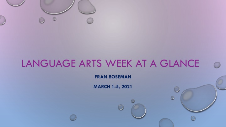 LANGUAGE ARTS WEEK AT A GLANCE