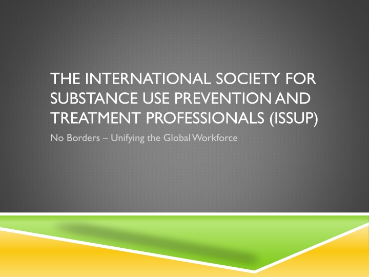 Global Impact of Drug Use: Unifying Professionals