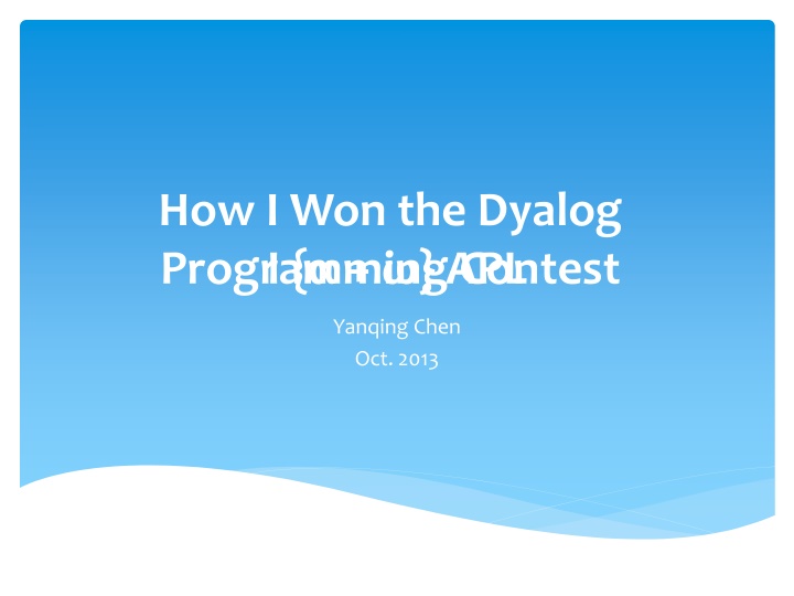 Winning the Dyalog APL Programming Contest - Yanqing Chen