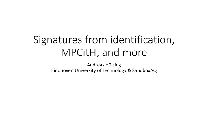 Signatures from identification, MPCitH, and more