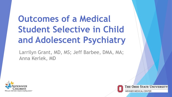 Outcomes of a Medical  Student Selective in Child  and Adolescent Psychiatry