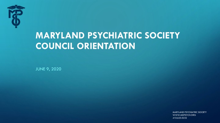 Maryland Psychiatric Society Council Orientation Overview