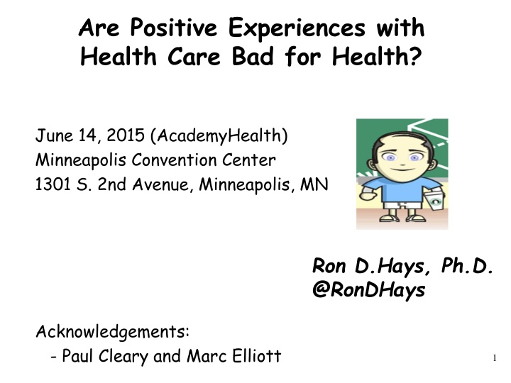Are Positive Experiences with Health Care Bad for Health?