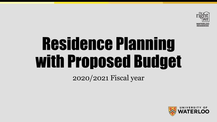 Residence Planning with Proposed Budget 2020/2021 Fiscal Year