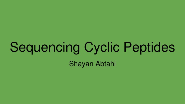 Sequencing Cyclic Peptides by Shayan Abtahi