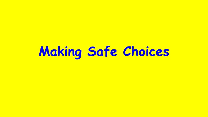 Making Safe Choices - Empowerment and Awareness