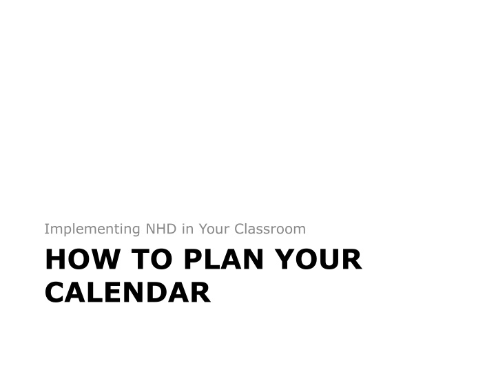 HOW TO PLAN YOUR  CALENDAR