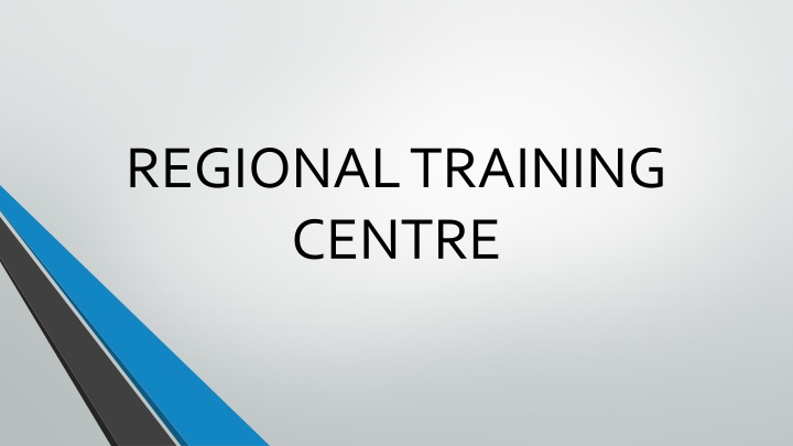 REGIONAL TRAINING CENTRE