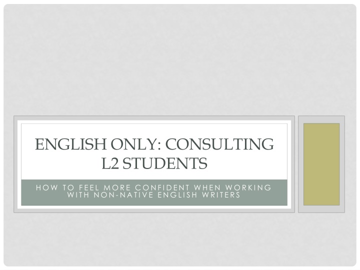 ENGLISH ONLY: CONSULTING  L2 STUDENTS