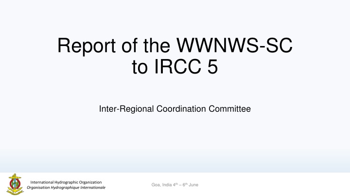 Report of the WWNWS-SC to IRCC on Inter-Regional Coordination