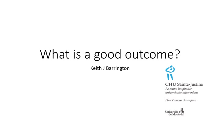 What is a good outcome?