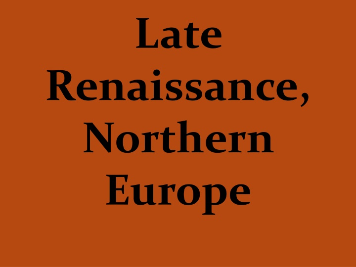 Late Renaissance Art in Northern Europe: Masterpieces and Influential Artists