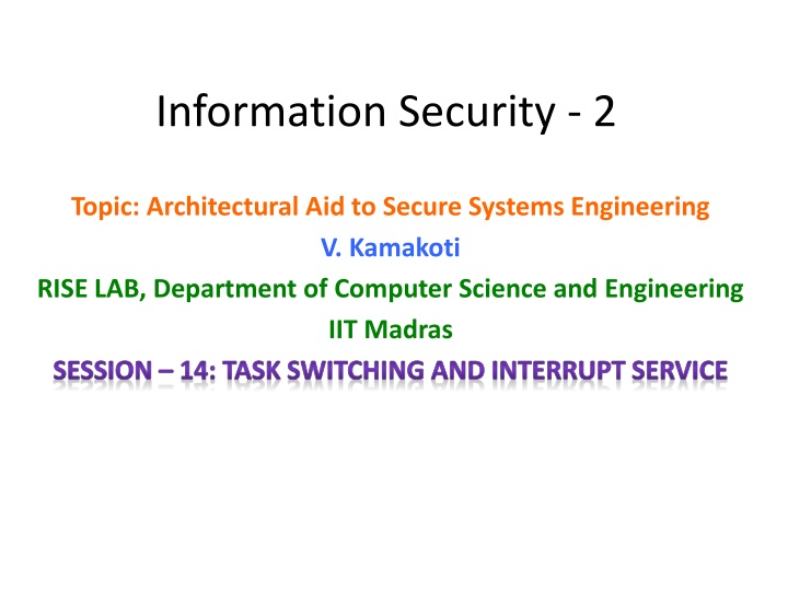 Architectural Aid to Secure Systems Engineering: Task Switching and Interrupt Service