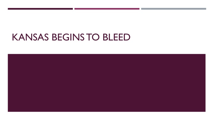 KANSAS BEGINS TO BLEED