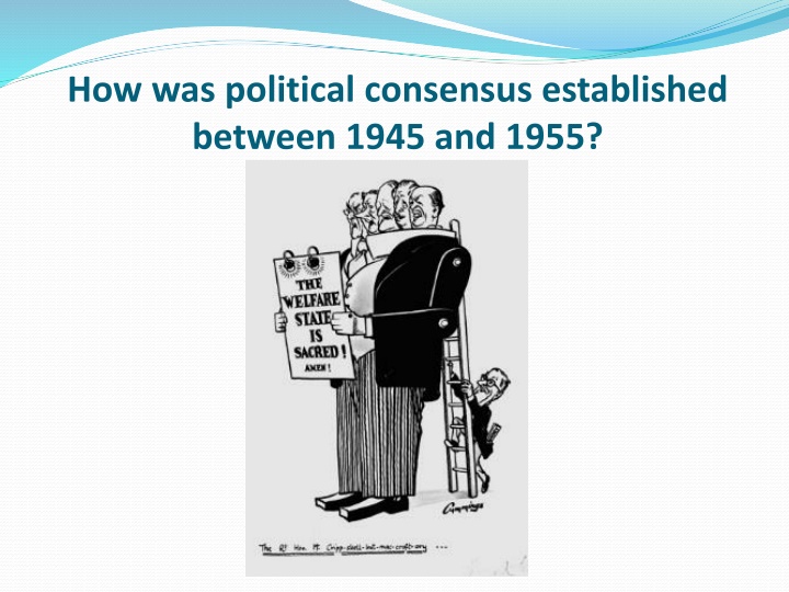 Establishment of Post-War Political Consensus