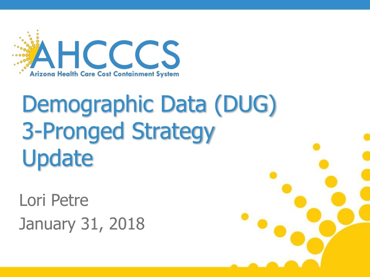AHCCCS's 3-Pronged Strategy for Transitioning Demographic Data
