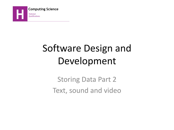 Storing Data in Computing: Text, Sound, and Video