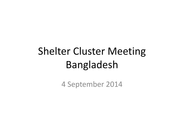 Shelter Cluster Meeting in Bangladesh - September 2014
