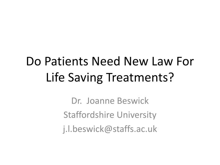 Patients' Need for New Law in Life Saving Treatments