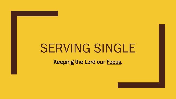 Single Focus: Contentment, Service, and God's Purpose