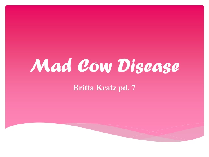 Mad Cow Disease: Causes, Symptoms, Prevention, and Sources