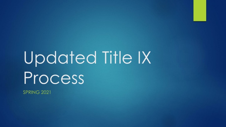 Title IX Process Spring 2021 Overview