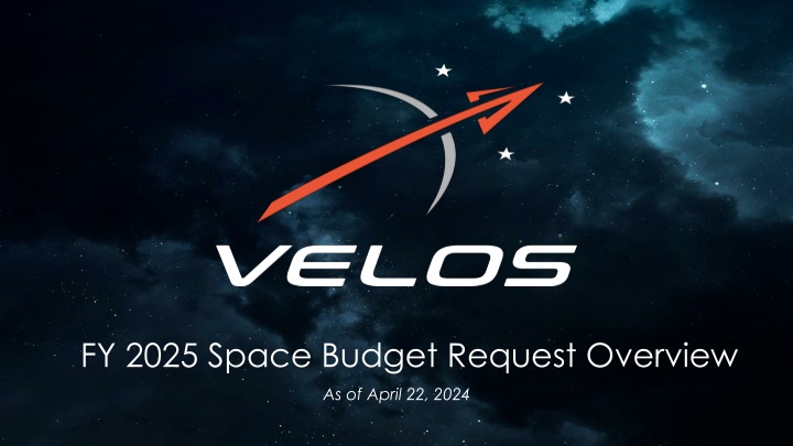 FY25 Space Budget Request Overview as of April 22, 2024