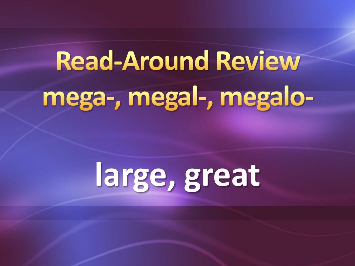 Megal-: Words for Large and Great Things