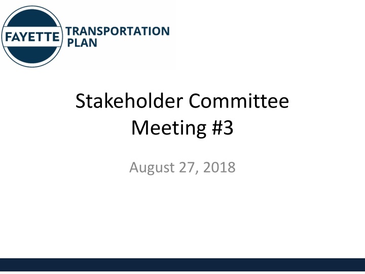 Stakeholder Committee Meeting #3 - Needs Assessment and Future Plans