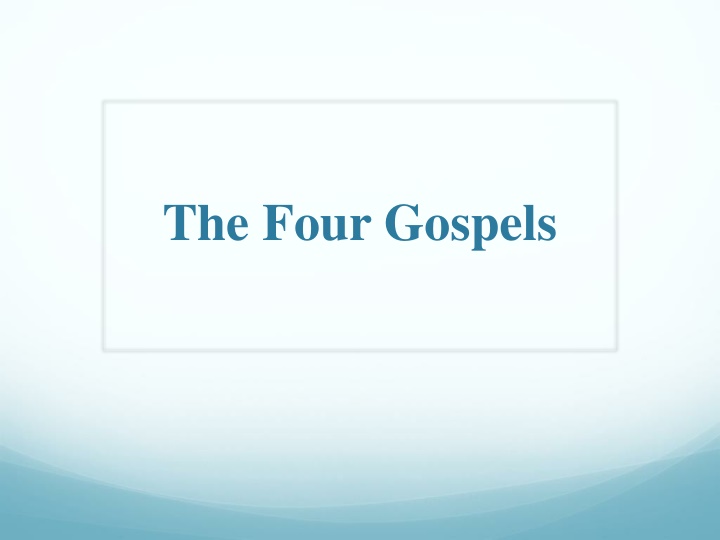 The Four Gospels: Meaning and Significance