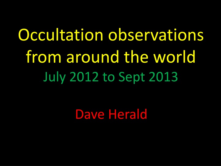 Occultation Observations Summary July 2012 - Sept 2013