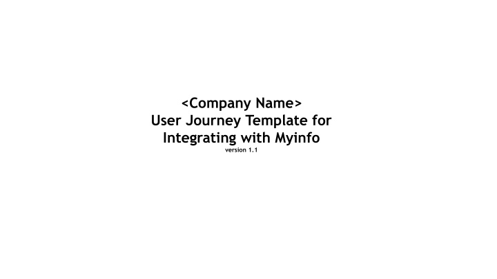 Simplified User Journey Template for Myinfo Integration