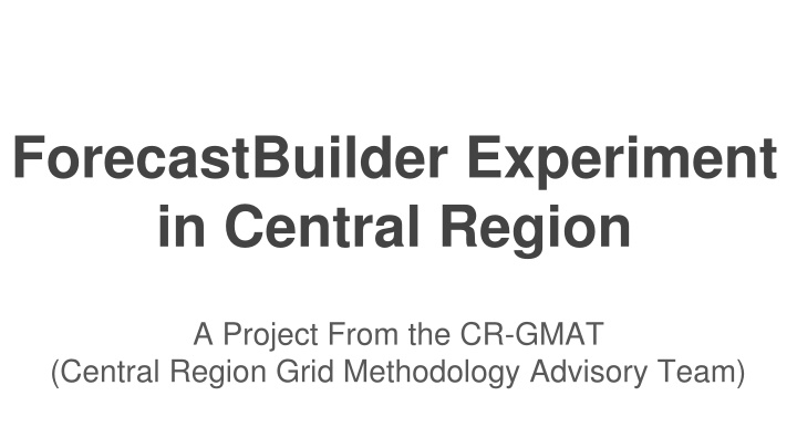 ForecastBuilder Experiment in Central Region