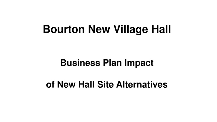 Impact Factors and Opportunities for Bourton New Village Hall