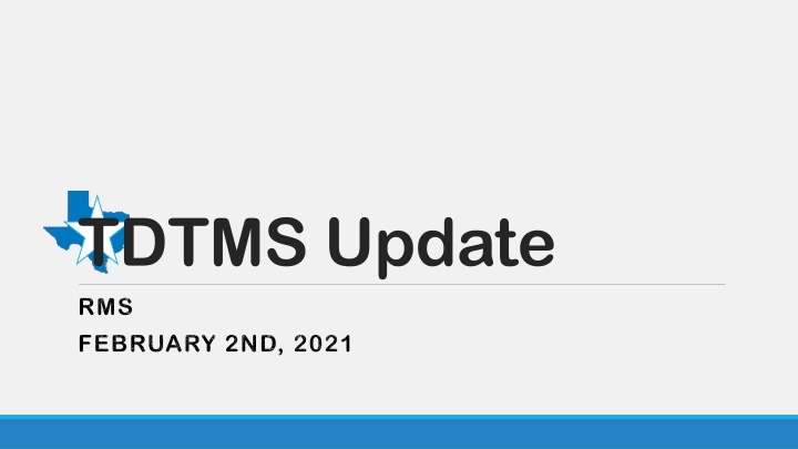 TDTMS Update - RMS February 2nd, 2021