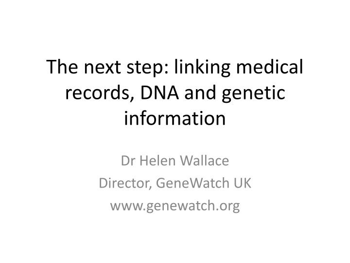 Linking Medical Records, DNA, and Genetic Information