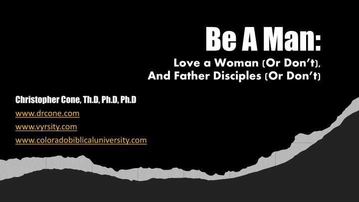 Be A Man: Love a Woman or Father Disciples