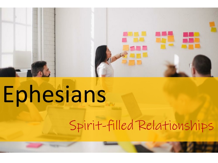 Spirit-filled Relationships in Ephesians
