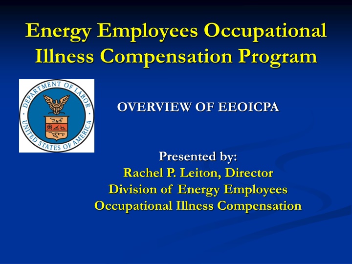 Energy Employees Occupational Illness Compensation Program Overview