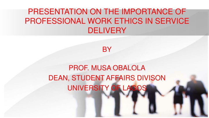 Importance of Professional Work Ethics in Service Delivery