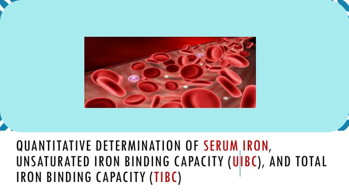 Quantitative Determination of Serum Iron and Iron Binding Capacity