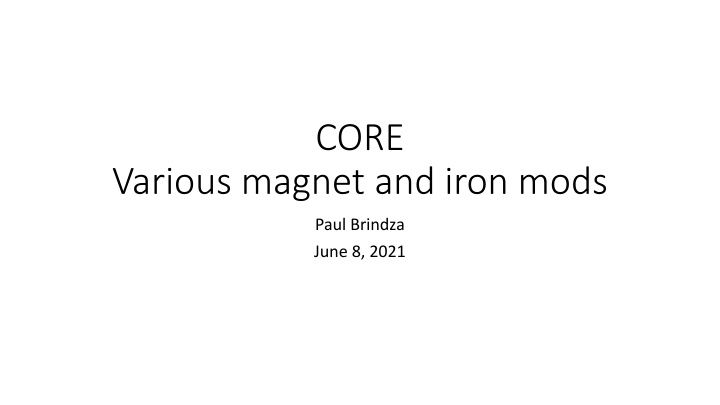 CORE: Various Magnet and Iron Mods Overview