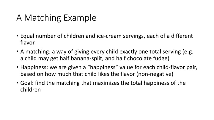 Maximizing Happiness in Child-Ice Cream Matching