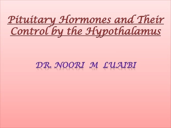 Pituitary Hormones and Their Control by the Hypothalamus