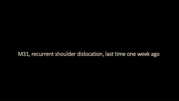 Recurrent Shoulder Dislocation: Last Week's Episode