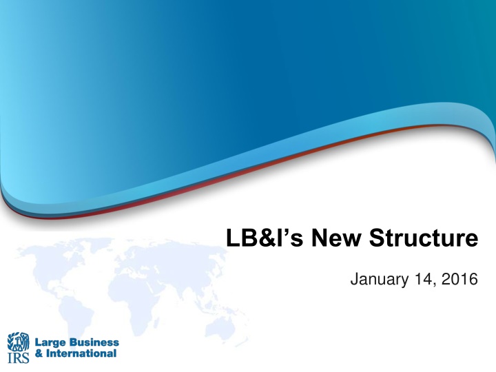 LB&I’s New Structure