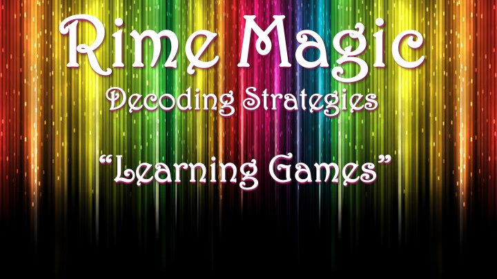 Rime Magic Decoding Strategies Learning Games