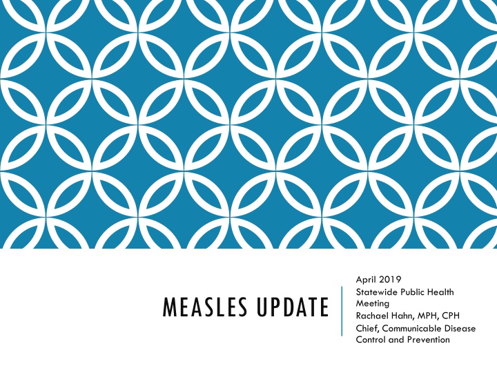 Statewide Public Health Meeting - April 2019 Measles Update