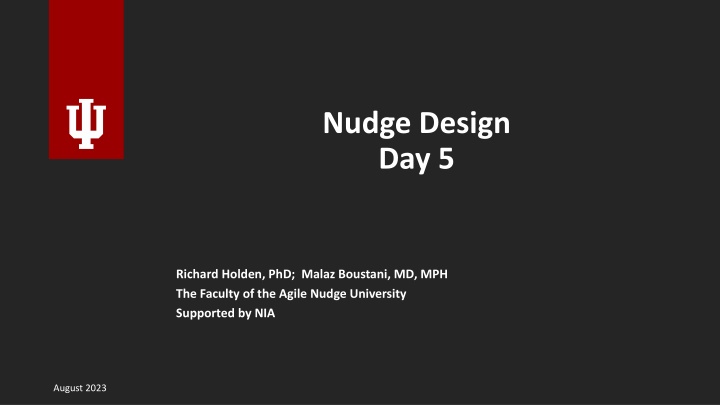 Nudge Design Day 5 - Richard Holden, PhD; Malaz Boustani, MD, MPH