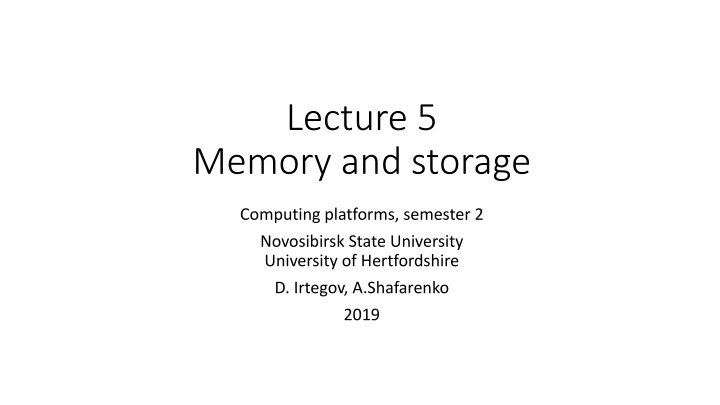 Memory and Storage in Computing Platforms